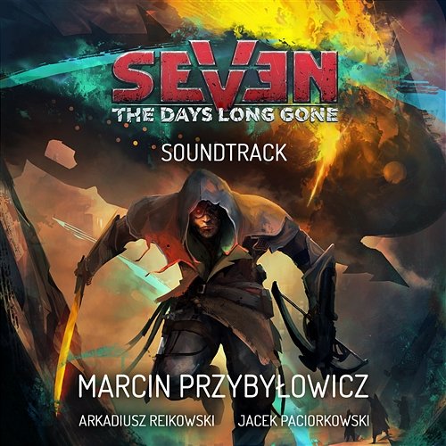 Seven: The Days Long Gone Marcin Przybyłowicz, Arkadiusz Reikowski, Jacek Paciorkowski