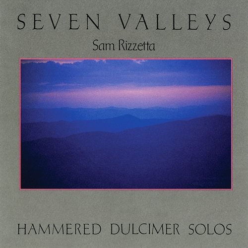 Seven Valleys: Hammered Dulcimer Solos Sam Rizzetta