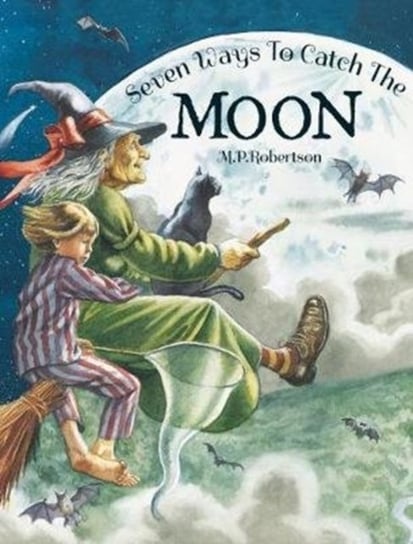 Seven Ways To Catch The Moon M.P. Robertson