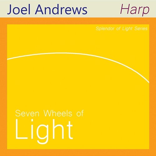 Seven Wheels of Light Joel Andrews