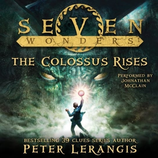 Seven Wonders Book 1: The Colossus Rises Lerangis Peter