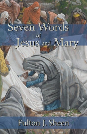 Seven Words of Jesus and Mary Sheen Fulton J.