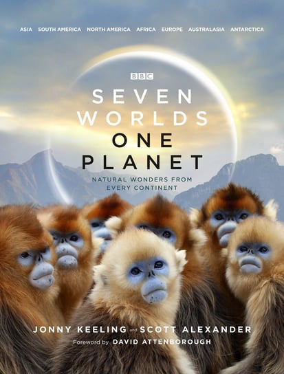 Seven Worlds One Planet Keeling Jonny, Alexander Scott, Attenborough David