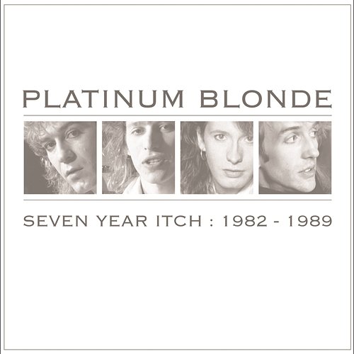 Seven Year Itch: 1982-1989 Platinum Blonde