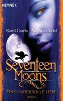 Seventeen Moons - Eine unheilvolle Liebe Garcia Kami, Stohl Margaret