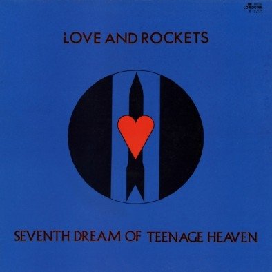 Seventh Dream Of Teenage Heaven Love and Rockets
