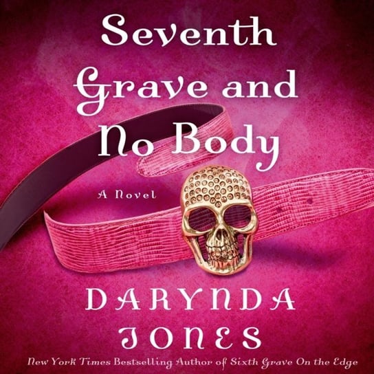 Seventh Grave and No Body Jones Darynda