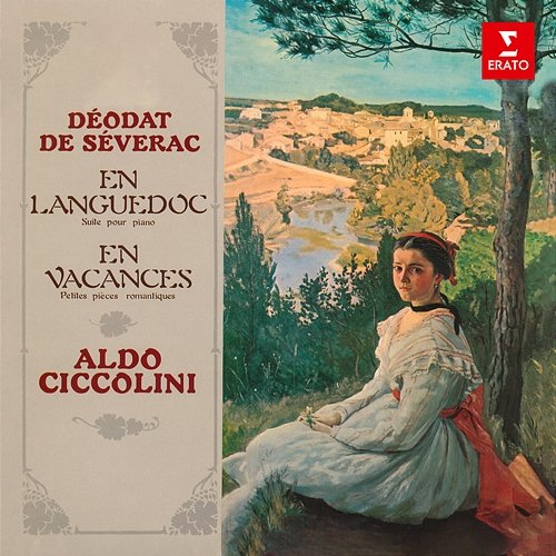 Séverac: En Languedoc & En vacances Aldo Ciccolini