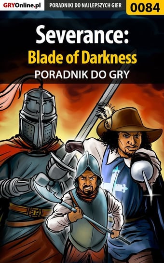 Severance: Blade of Darkness - poradnik do gry Szczerbowski Piotr Zodiac