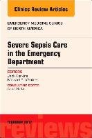 Severe Sepsis Care in the Emergency Department, An Issue of Perkins John C.