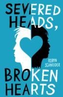 Severed Heads, Broken Hearts Schneider Robyn
