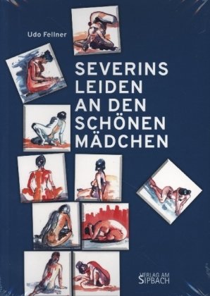 SEVERINS LEIDEN AN DEN SCHÖNEN MÄDCHEN Verlag am Rande e.U.