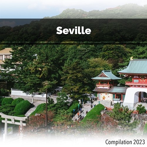 Seville Compilation 2023 John Toso, Mauro Rawn, Nico T