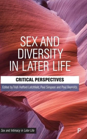 Sex and Diversity in Later Life. Critical Perspectives Opracowanie zbiorowe