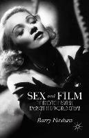 Sex and Film: The Erotic in British, American and World Cinema Forshaw B.