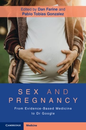 Sex and Pregnancy: From Evidence-Based Medicine to Dr Google Dan Farine
