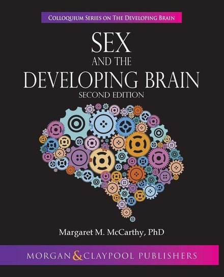 Sex and the Developing Brain Mccarthy Margaret M.