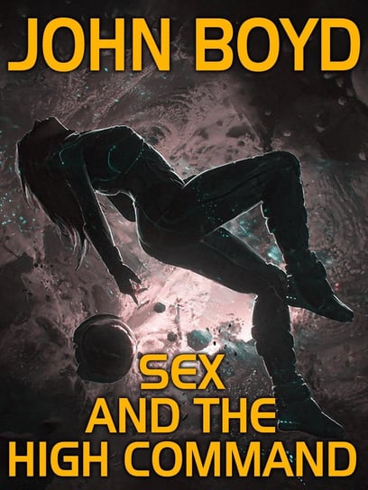 Sex and the High Command John Boyd
