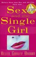 Sex And The Single Girl Brown Helen Gurley