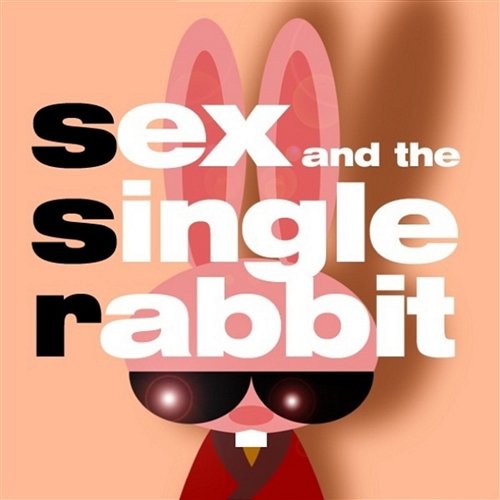 Sex And The Single Rabbit Vol.1 Various Artists