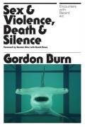 Sex and Violence, Death and Silence Burn Gordon