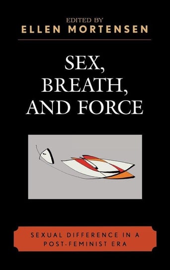 Sex, Breath, and Force Mortensen Ellen