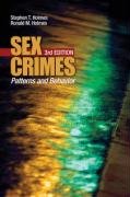 Sex Crimes: Patterns and Behavior Holmes Stephen T., Holmes Ronald M.