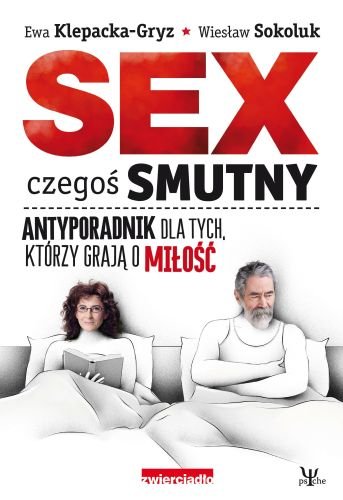 Sex czegoś smutny Klepacka-Gryz Ewa, Sokoluk Wiesław