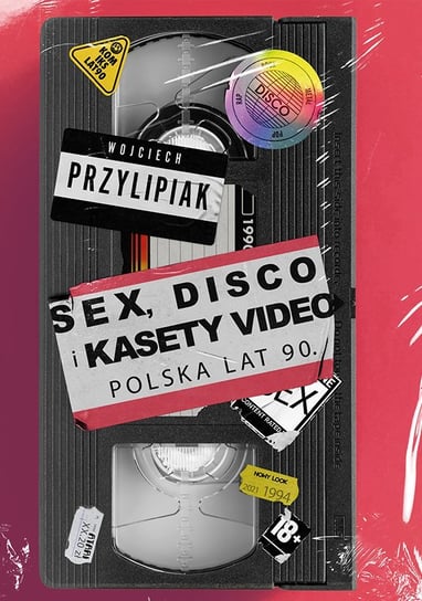 Sex, disco i kasety video. Polska lat 90. Przylipiak Wojciech