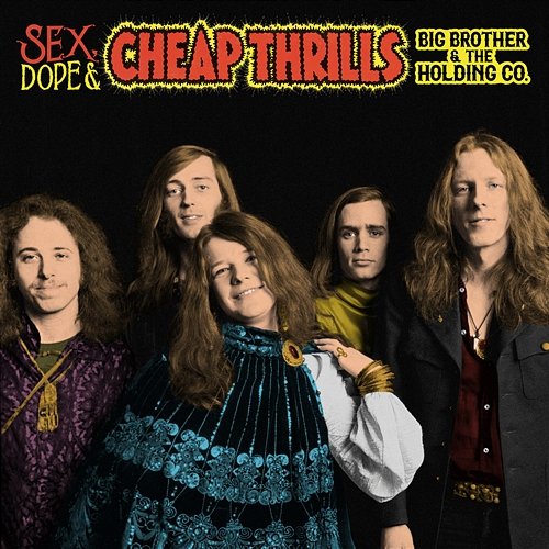 Sex, Dope & Cheap Thrills Big Brother & The Holding Company, Janis Joplin