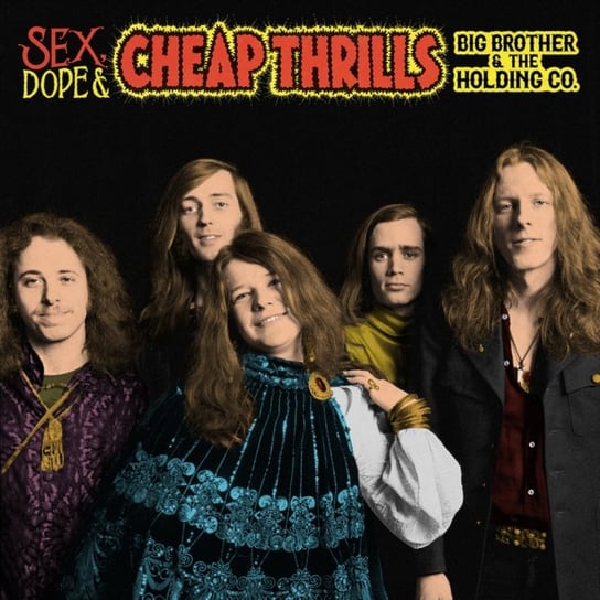 Sex, Dope & Cheap Thrills Big Brother, The Holding Company
