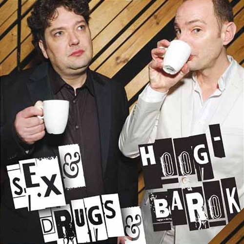 Sex & Drugs & Hoog-Barok Mike & Thomas