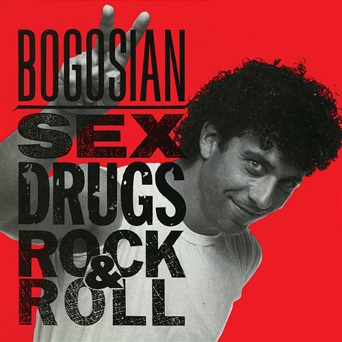 Sex, Drugs, Rock & Roll Eric Bogosian