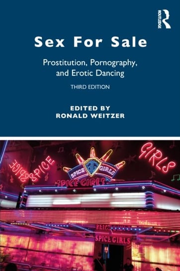 Sex For Sale: Prostitution, Pornography, and Erotic Dancing Opracowanie zbiorowe