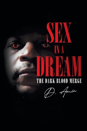 Sex in a Dream Amin D.