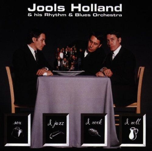 Sex & Jazz & Rock & Roll Jools Holland
