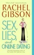 Sex, Lies, and Online Dating Gibson Rachel