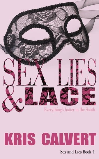 Sex, Lies & Lace Calvert Kris