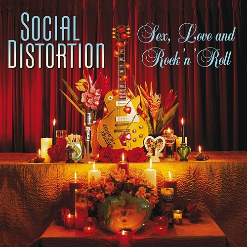 Sex, Love And Rock 'N' Roll Social Distortion