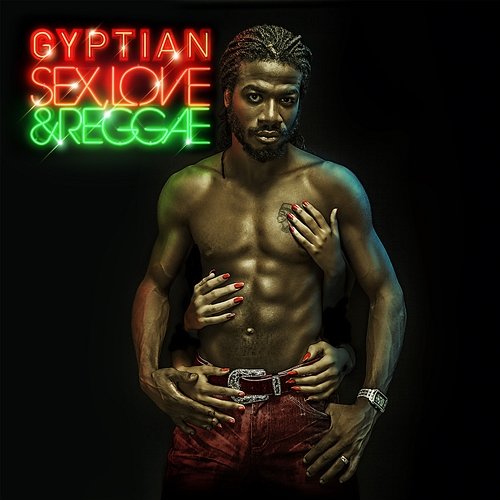 Sex, Love & Reggae Gyptian