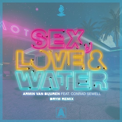 Sex, Love & Water Armin van Buuren feat. Conrad Sewell