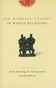 Sex, Marriage, and Family in World Religions Green Christian M., Witte John