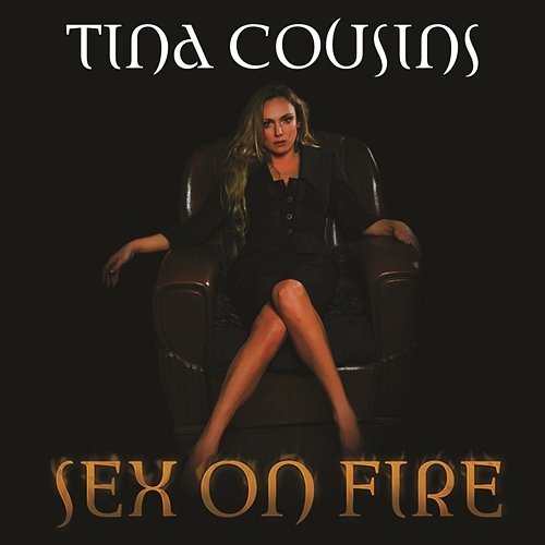 Sex On Fire Tina Cousins