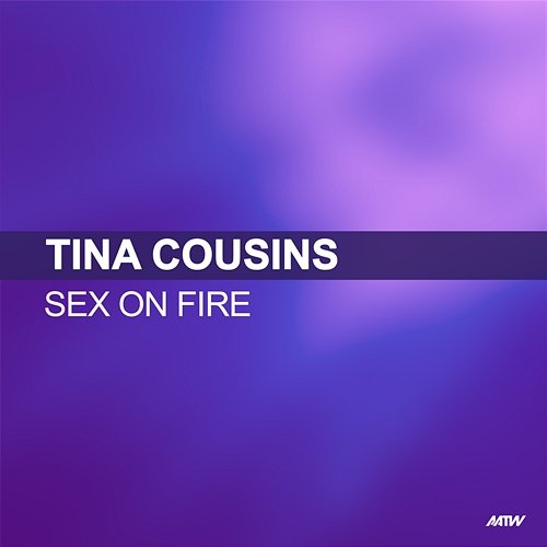 Sex On Fire Tina Cousins