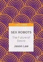 Sex Robots Jason Lee