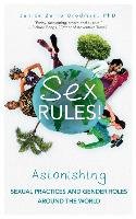 Sex Rules!: Astonishing Sexual Practices and Gender Roles Around the World Brodman Janice Zarro