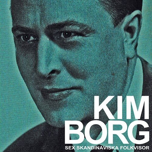 Sex Skandinaviska folkvisor Kim Borg