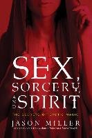 Sex, Sorcery, and Spirit Miller Jason