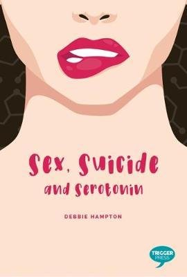 Sex, Suicide and Serotonin Hampton Debbie