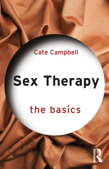 Sex Therapy: The Basics Cate Campbell